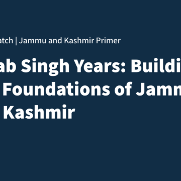 The Jammu and Kashmir Primer The Gulab Singh Years: Building the Foundations of Jammu and Kashmir
