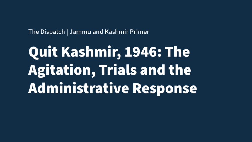 Untitled Quit Kashmir, 1946: Agitation, Trials, and the Administrative Response