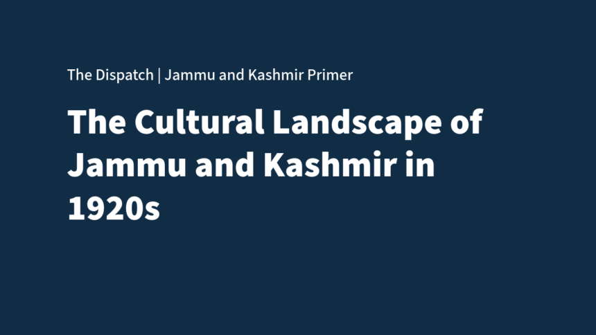 The Cultural Landscape of Jammu and Kashmir in the 1920s